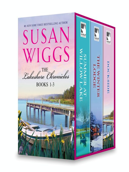 Title details for Summer at Willow Lake ; The Winter Lodge ; Dockside by Susan Wiggs - Available